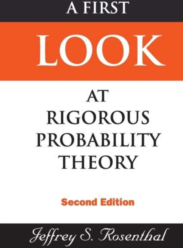 First Look At Rigorous Probability Theory, A (2nd Edition) av Jeffrey S (Univ Toronto Canada) Rosenthal