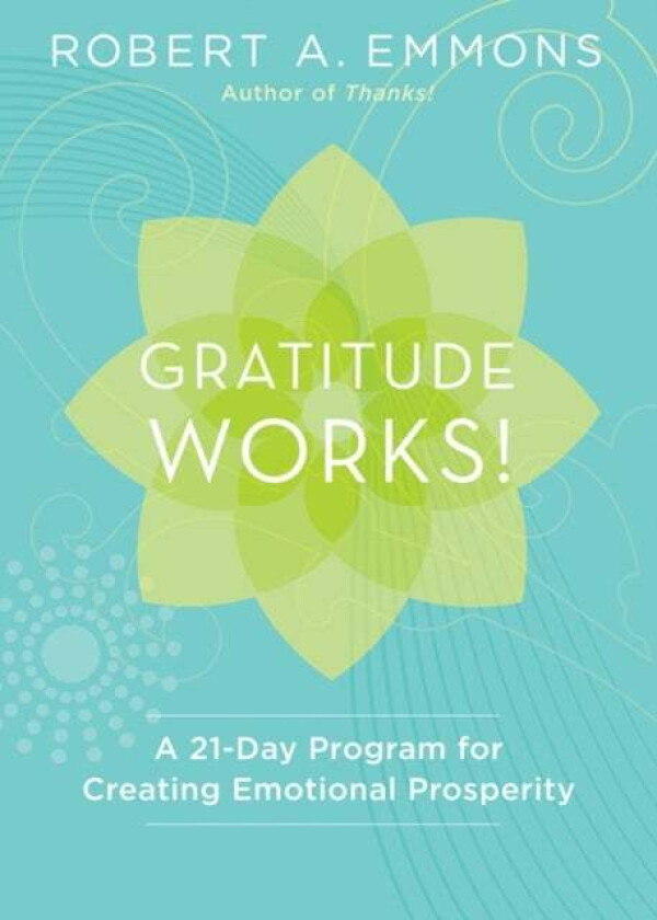 Gratitude Works! av Robert A. Emmons