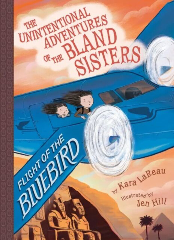 Flight of the Bluebird (The Unintentional Adventures of the Bland Sisters Book 3) av Kara LaReau
