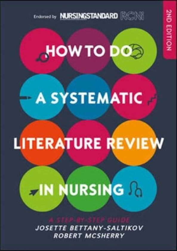 How to do a Systematic Literature Review in Nursin av Josette Bettany-Saltikov, Robert McSherry