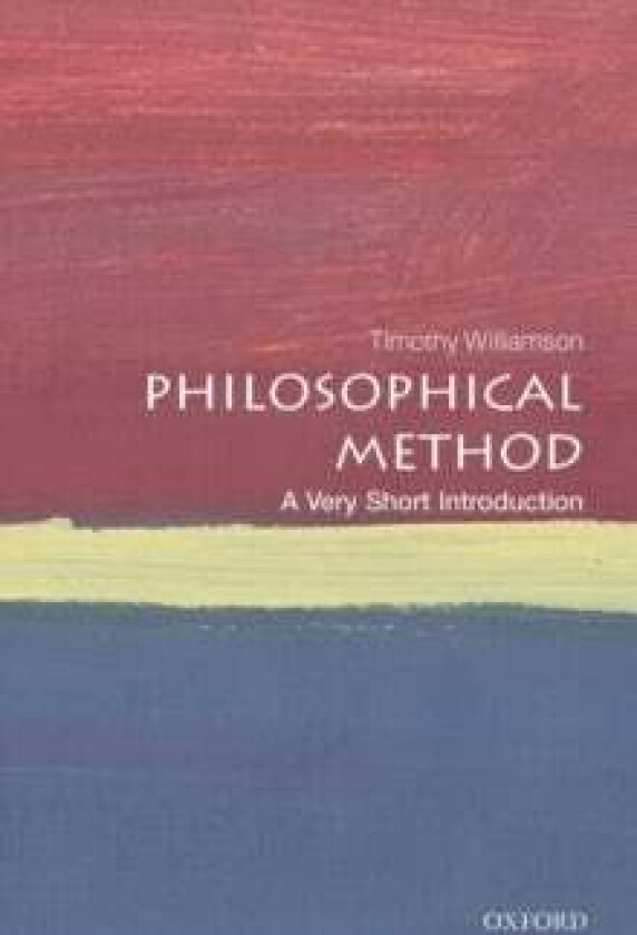 Philosophical Method: A Very Short Introduction av Timothy (University of Oxford) Williamson