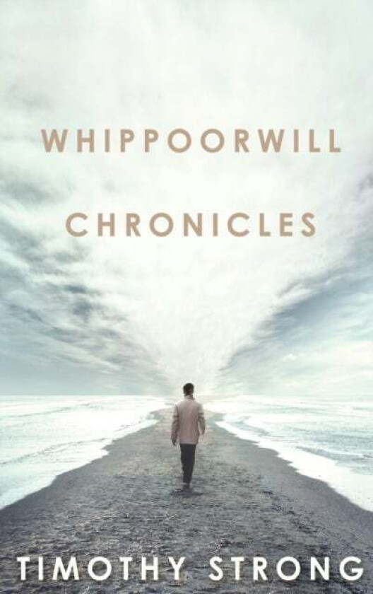 Whippoorwill Chronicles av Timothy Strong