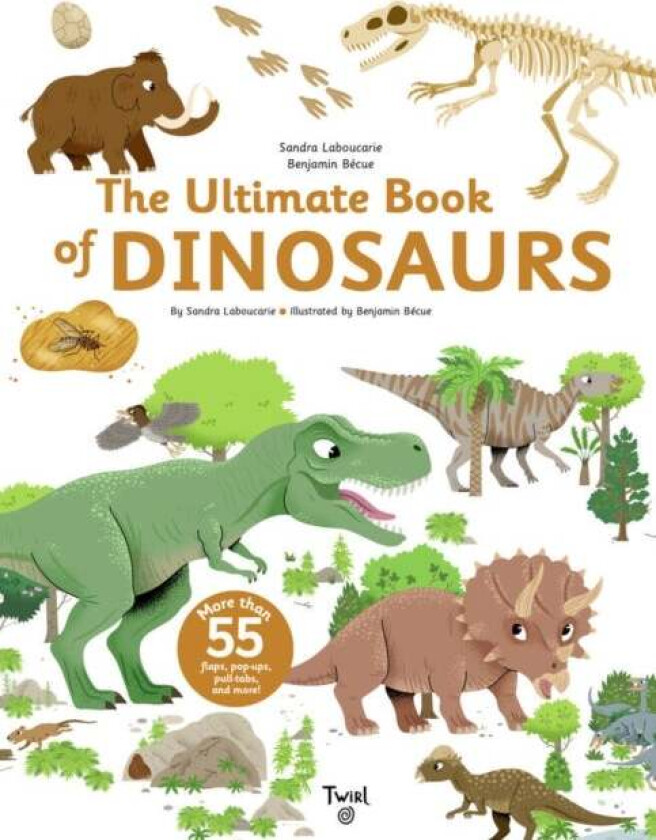 The Ultimate Book of Dinosaurs and Other Prehistoric Creatures av Sandra Laboucarie