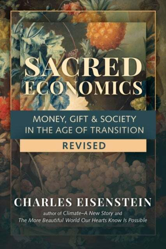 Sacred Economics av Charles Eisenstein