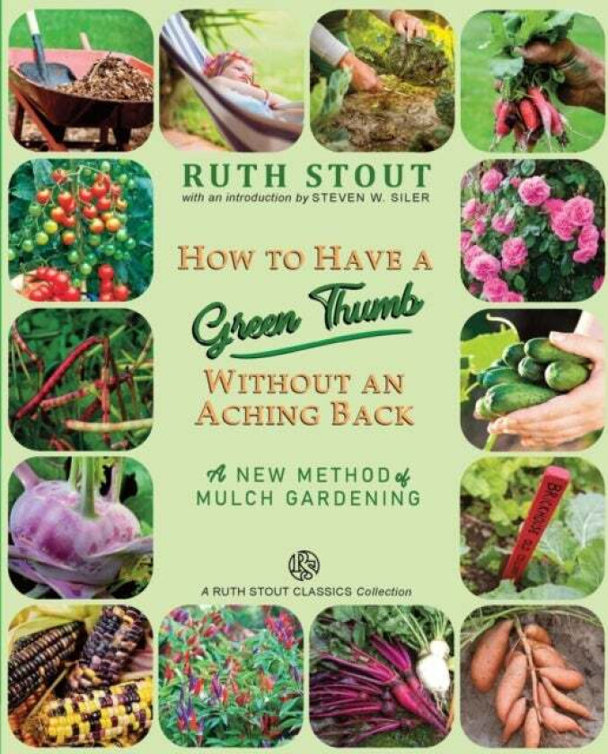 How to Have a Green Thumb Without an Aching Back av Ruth Stout