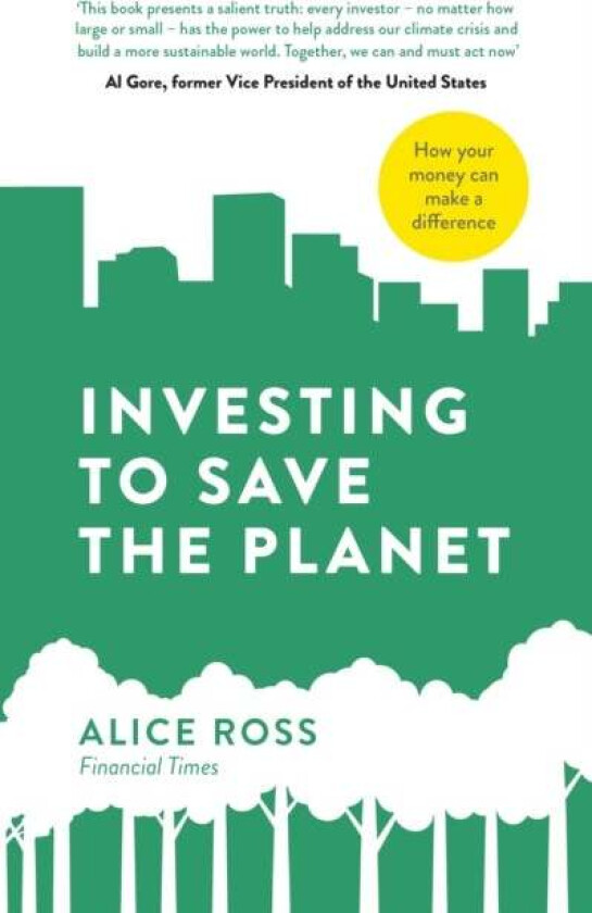 Investing To Save The Planet av Alice Ross
