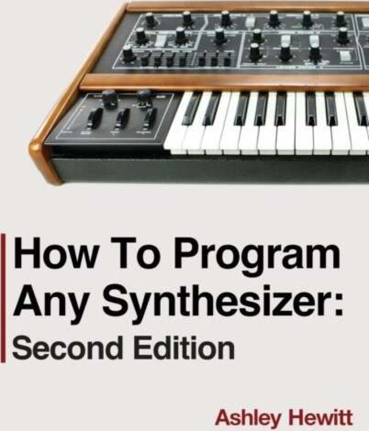 How To Program Any Synthesizer av Ashley Hewitt