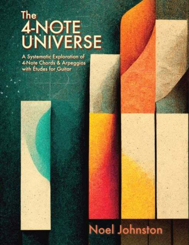 The 4-Note Universe av Noel Johnston