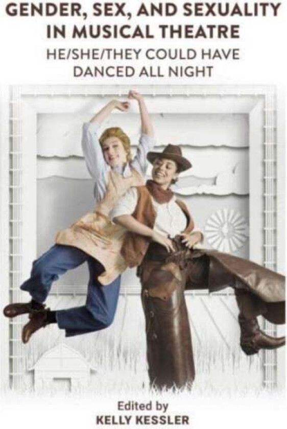 Gender, Sex, and Sexuality in Musical Theatre