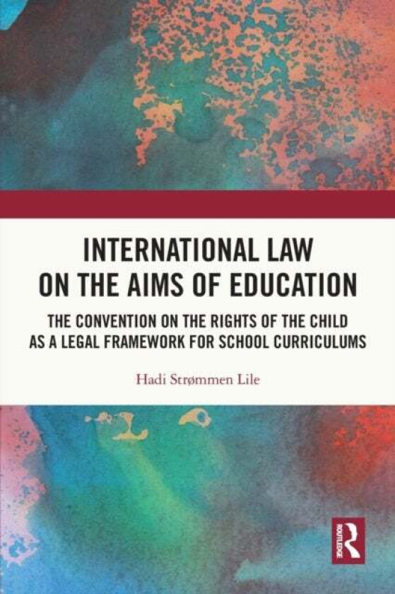 International Law on the Aims of Education av Hadi (Østfold University College Norway) Strømmen Lile