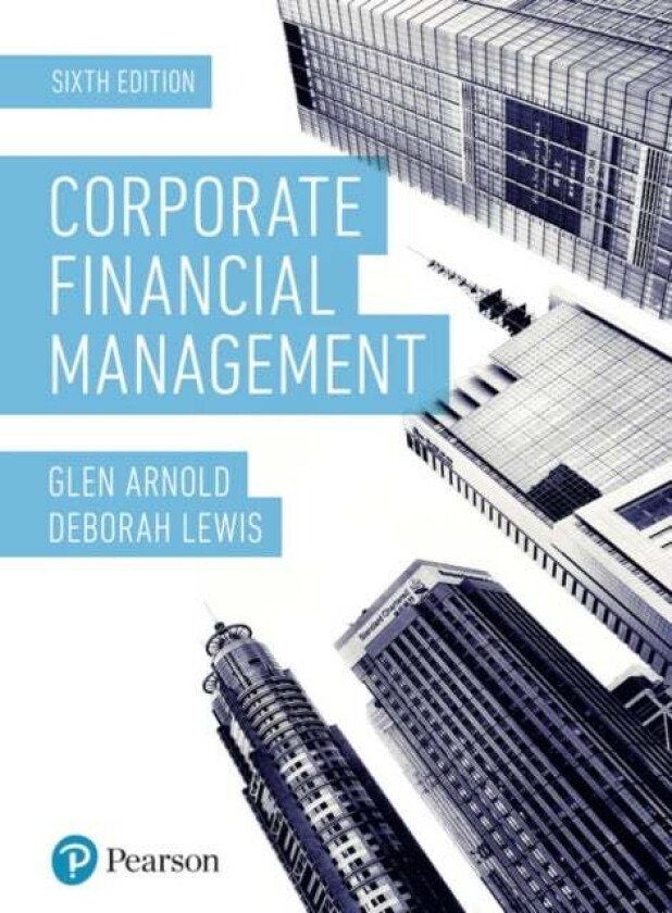 Corporate Financial Management av Glen Arnold, Deborah Lewis