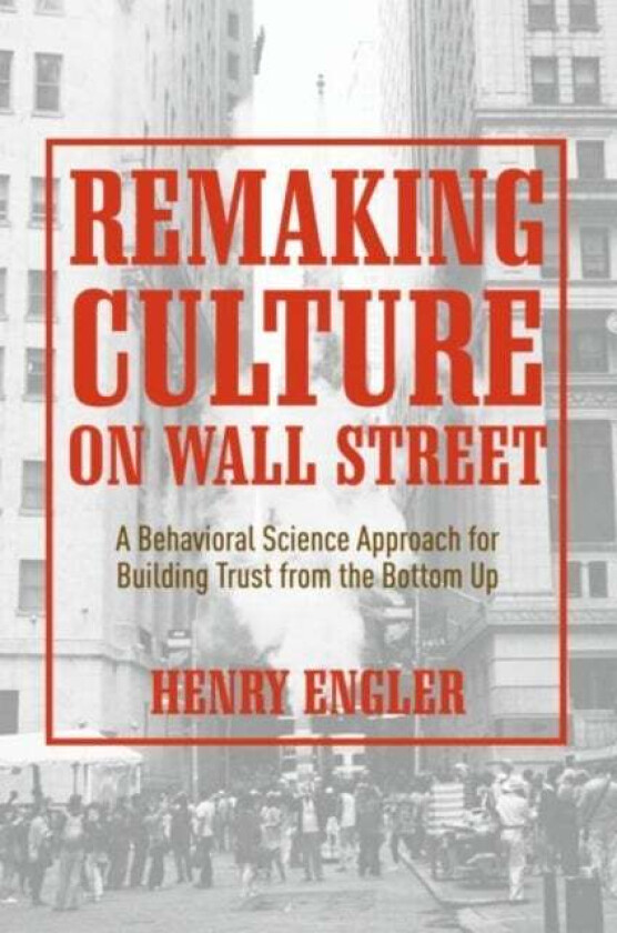 Remaking Culture on Wall Street av Henry Engler