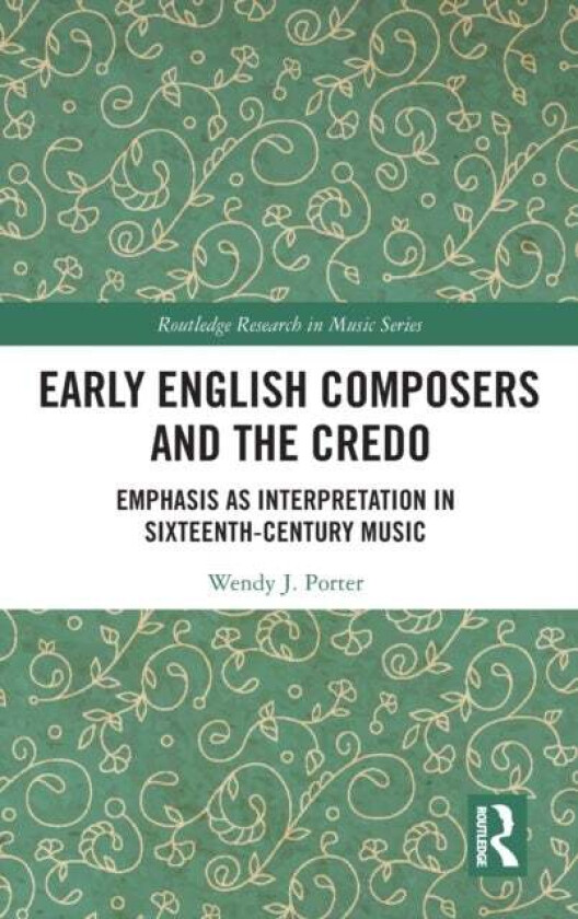 Early English Composers and the Credo av Wendy J Porter