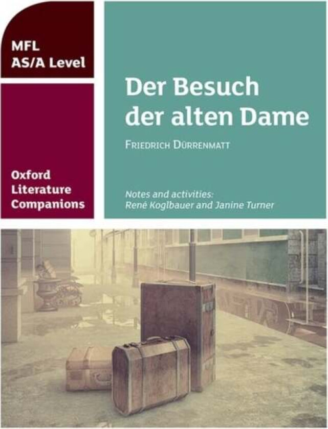Oxford Literature Companions: Der Besuch der alten Dame av Rene Koglbauer, Janine Turner