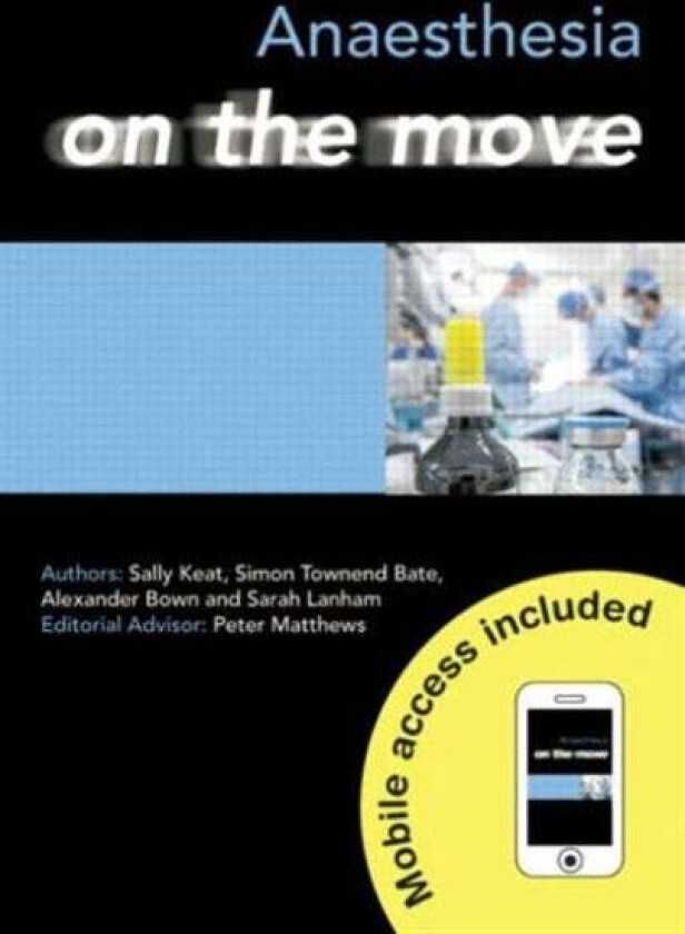 Anaesthesia on the Move av Sally (BMEDSci MBChB Foundation Year 1 doctor Northern General Hospital Sheffield UK) Keat, Simon (Foundation Year 1 doctor