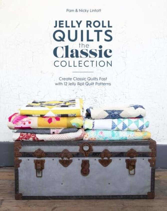Jelly Roll Quilts: the Classic Collection av Pam Lintott, Nicky Lintott