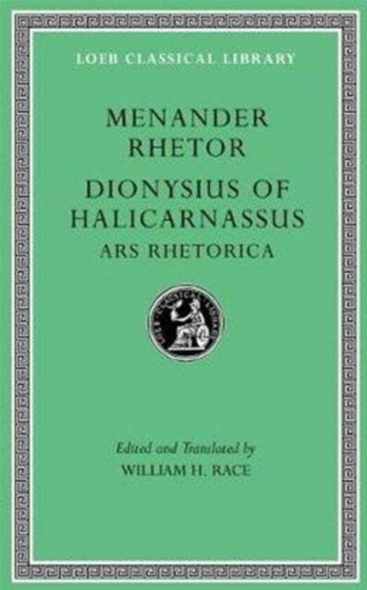 Menander Rhetor. Dionysius of Halicarnassus, Ars Rhetorica av Menander Rhetor, Dionysius of Halicarnassus