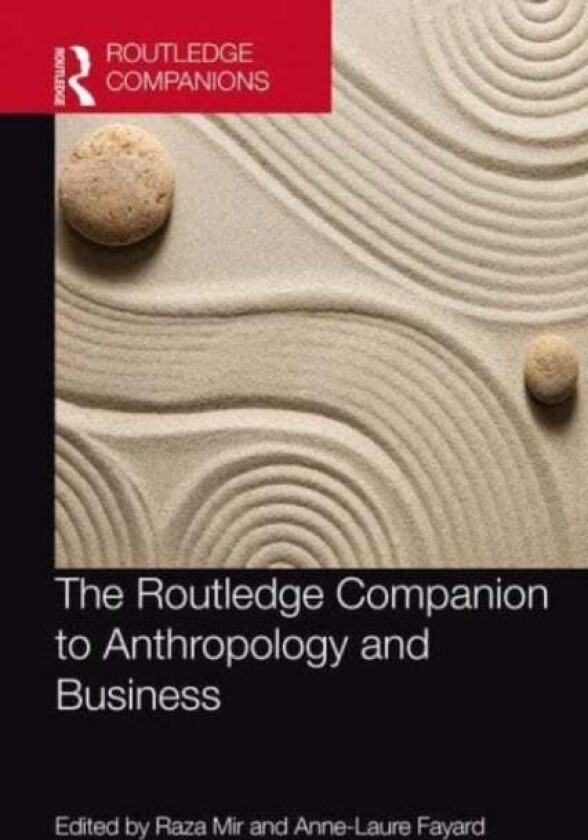 The Routledge Companion to Anthropology and Business