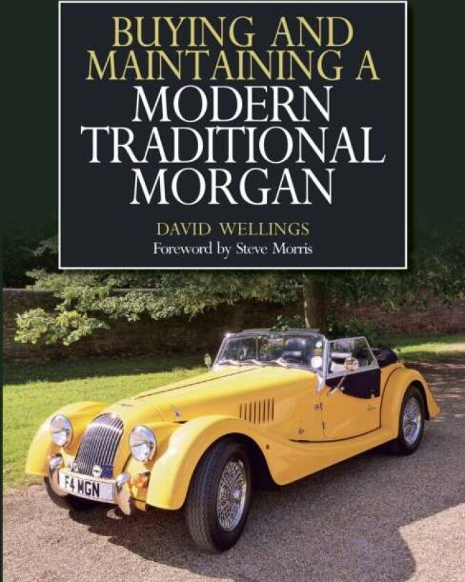 Buying and Maintaining a Modern Traditional Morgan av David Wellings