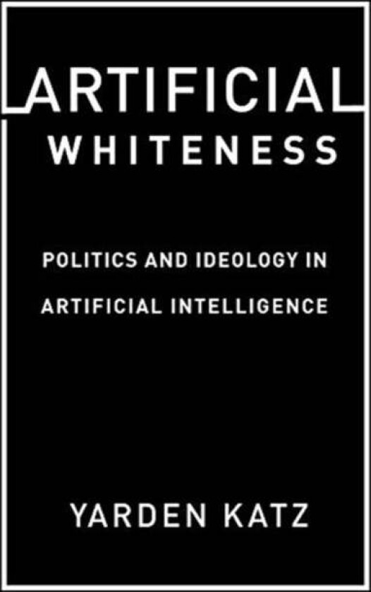 Artificial Whiteness av Yarden Katz