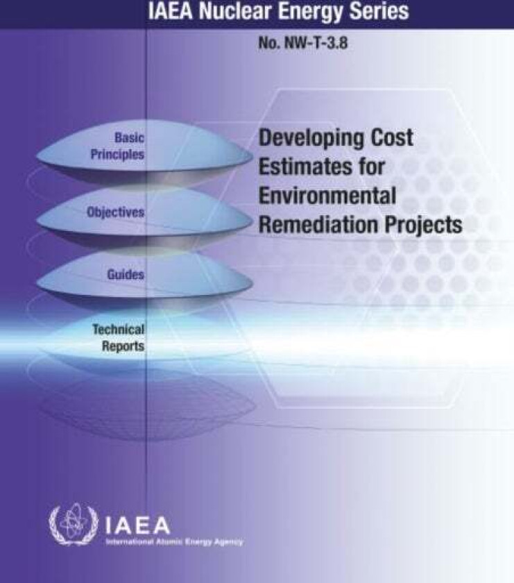 Developing Cost Estimates for Environmental Remediation Projects av IAEA
