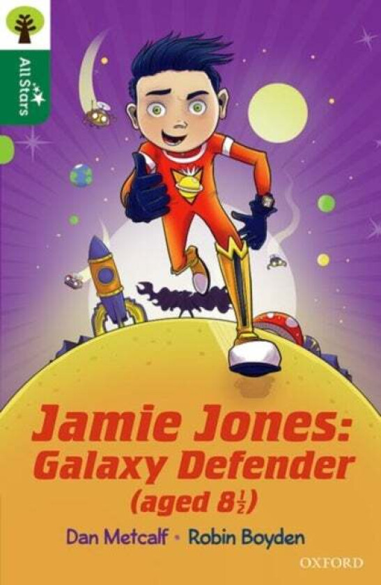 Oxford Reading Tree All Stars: Oxford Level 12 : Jamie Jones: Galaxy Defender (aged 8 1/2) av Dan Metcalf