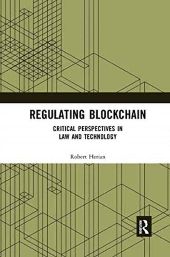 Regulating Blockchain av Robert (Open University UK) Herian