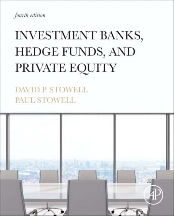 Investment Banks, Hedge Funds, and Private Equity av David P. (Professor of Finance Kellogg School of Management Northwestern University Evanston IL U