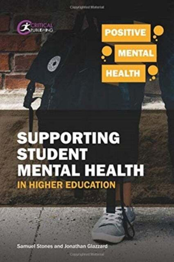 Supporting Student Mental Health in Higher Education av Samuel Stones, Jonathan Glazzard