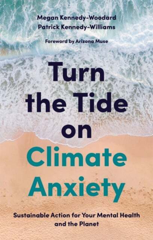 Turn the Tide on Climate Anxiety av Megan Kennedy-Woodard, Dr. Patrick Kennedy-Williams