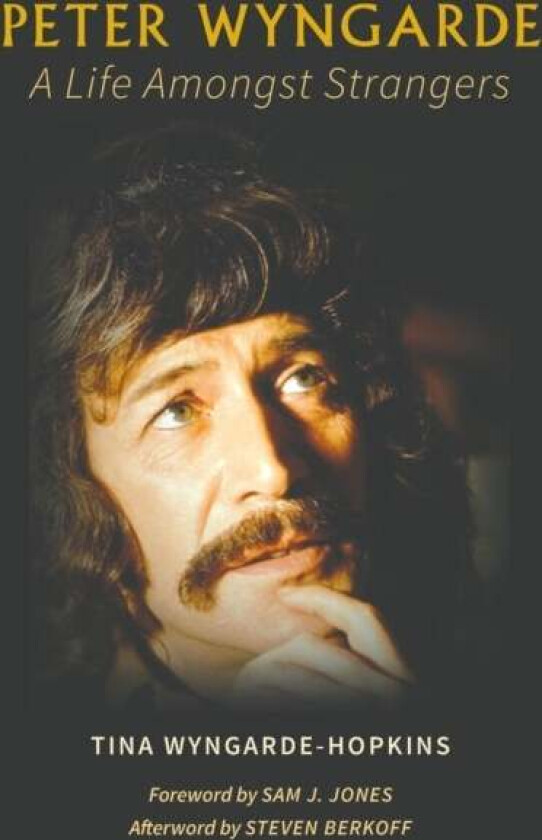 Peter Wyngarde: A Life Amongst Strangers av Tina Wyngarde-Hopkins