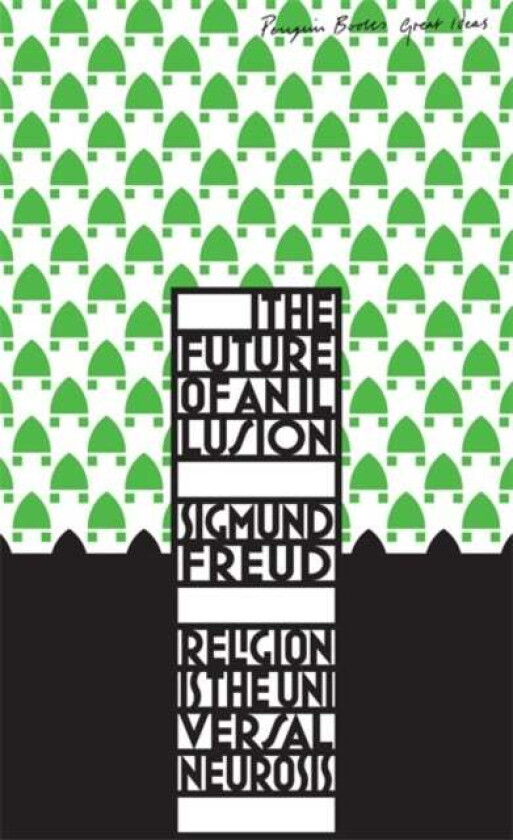 The Future of an Illusion av Sigmund Freud