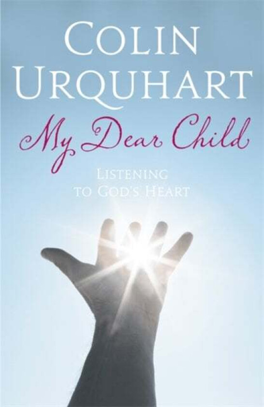 My Dear Child av Colin Urquhart