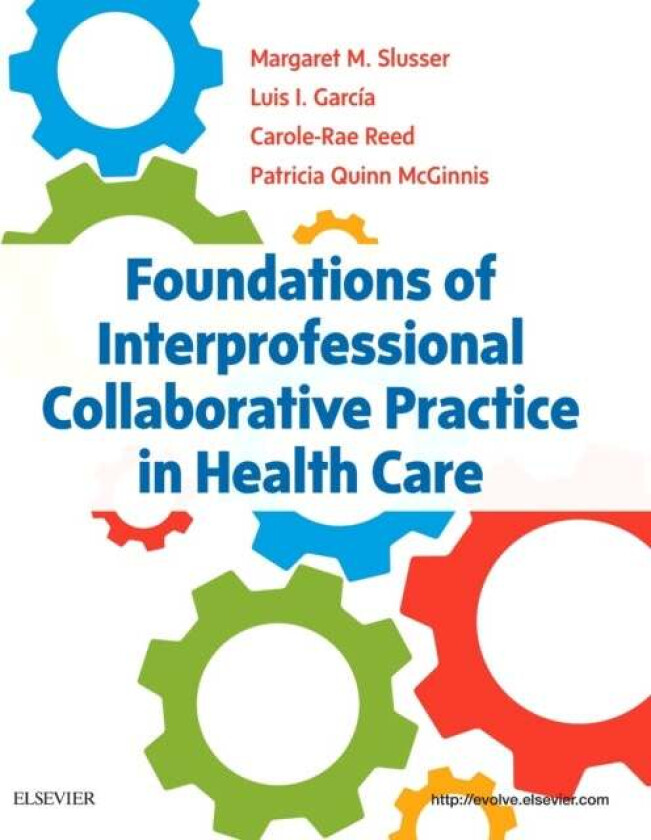 Foundations of Interprofessional Collaborative Practice in Health Care av Margaret PhD RN (Associate Professor of Health Science Founding Program Coor