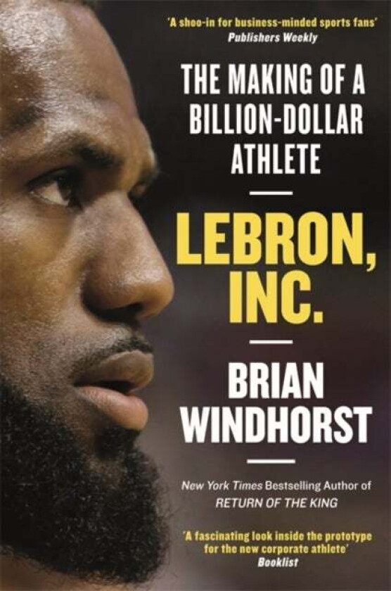 LeBron, Inc. av Brian Windhorst