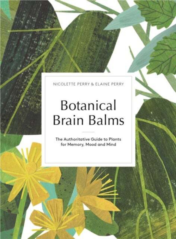 Botanical Brain Balms av Nicolette Perry, Elaine K. Perry