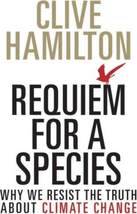 Requiem for a Species av Clive (Charles Sturt University Australia.) Hamilton