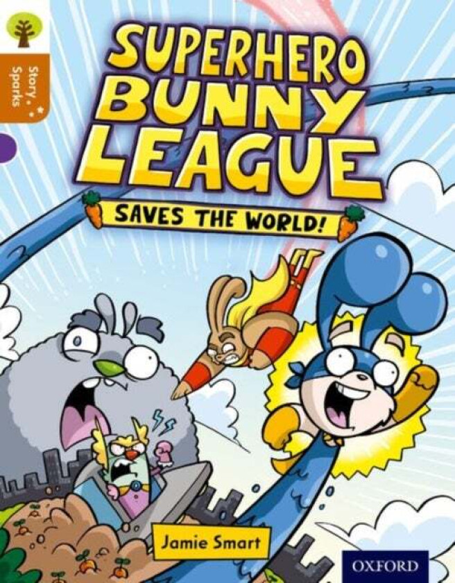 Oxford Reading Tree Story Sparks: Oxford Level 8: Superhero Bunny League Saves the World! av Jamie Smart