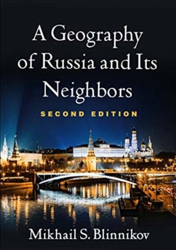 A Geography of Russia and Its Neighbors av Mikhail S. Blinnikov