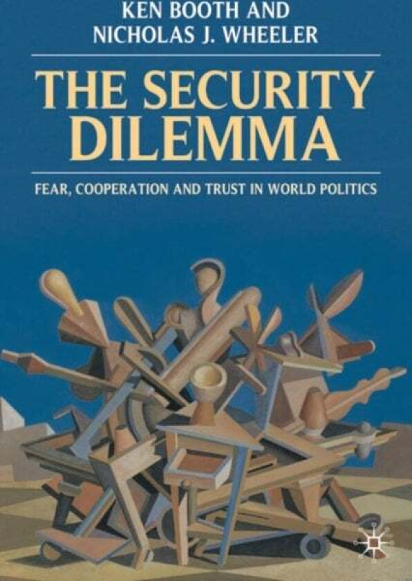 The Security Dilemma av Ken Booth, Nicholas Wheeler