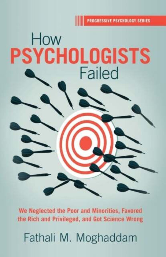 How Psychologists Failed av Fathali M. (Georgetown University Washington DC) Moghaddam