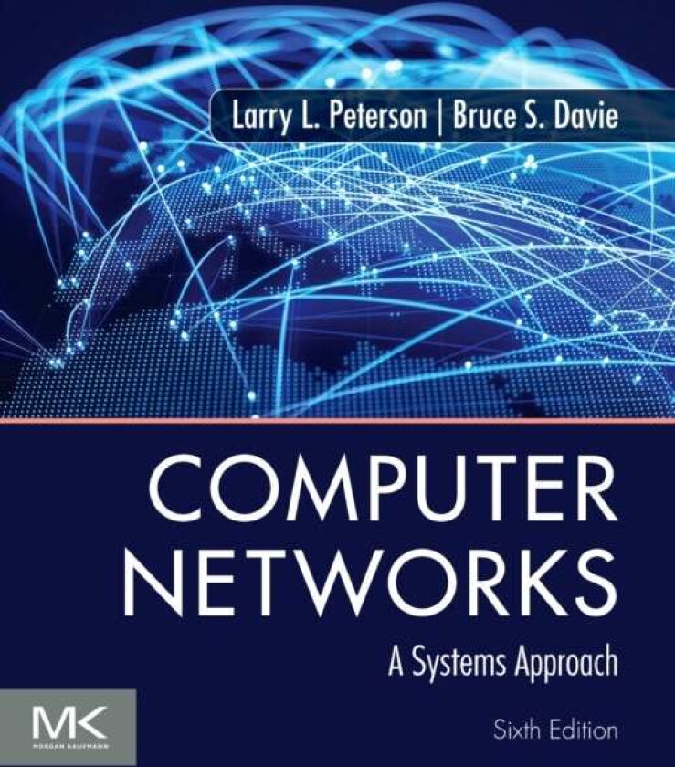 Computer Networks av Larry L. (Open Networking Foundation) Peterson, Bruce S. (VMware APJ) Davie