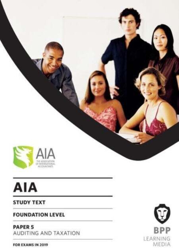AIA 5 Auditing and Taxation av BPP Learning Media