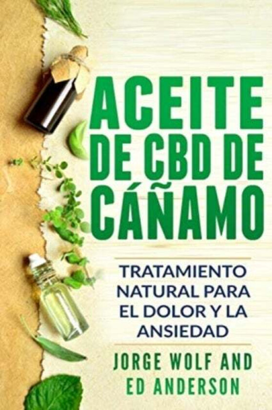 Aceite de CBD de canamo av Ed Anderson, Jorge Wolf