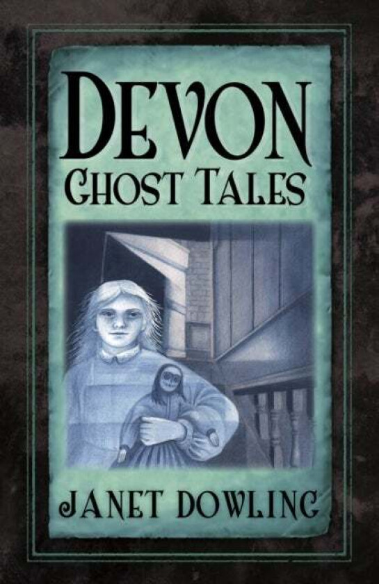 Devon Ghost Tales av Janet Dowling
