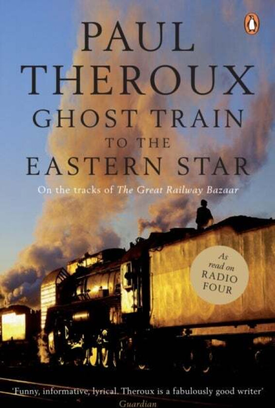 Ghost Train to the Eastern Star av Paul Theroux