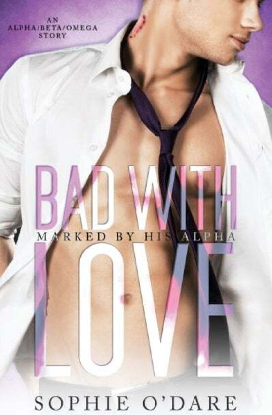 Bad With Love av Sophie O&#039;Dare, Lyn Forester