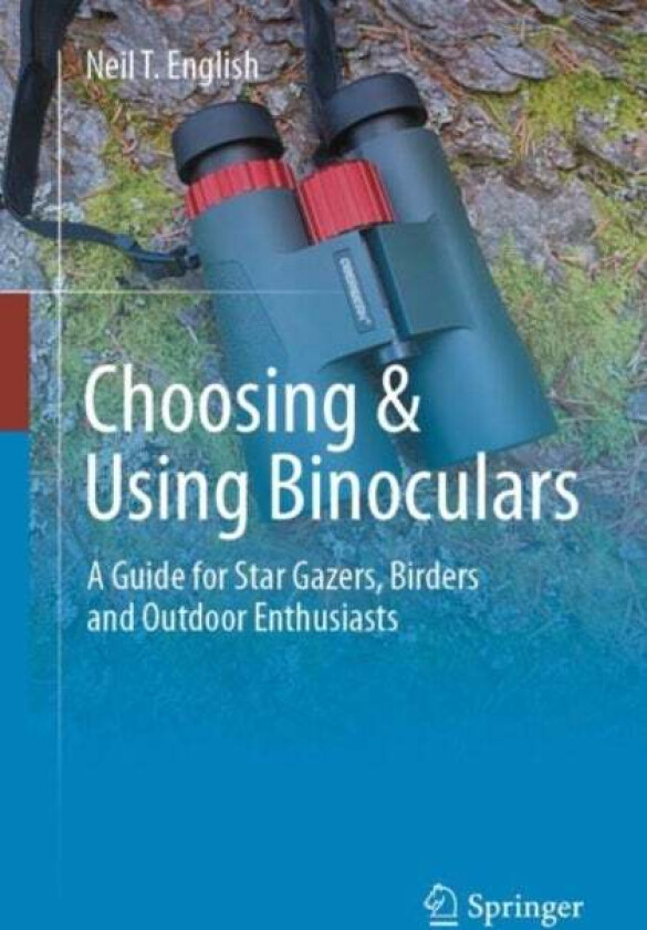 Choosing & Using Binoculars av Neil T. English