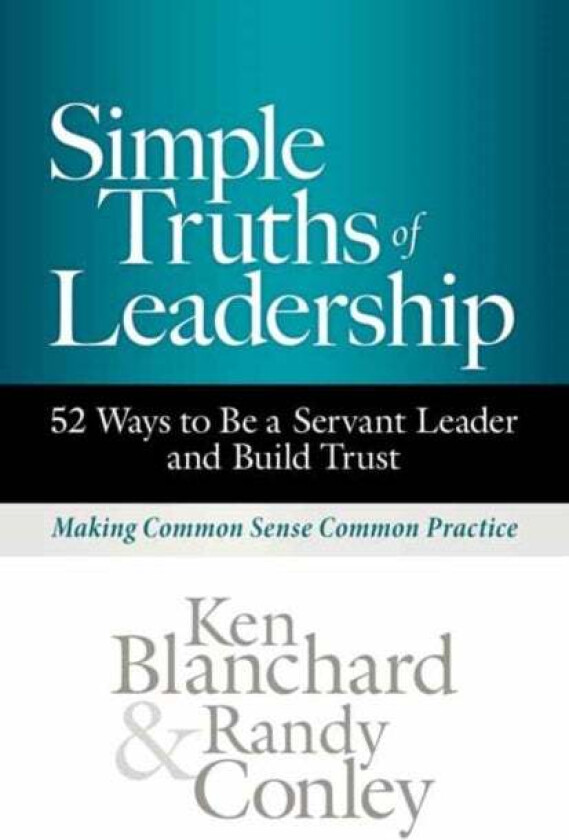 Simple Truths of Leadership av Ken Blanchard, Randy Conley