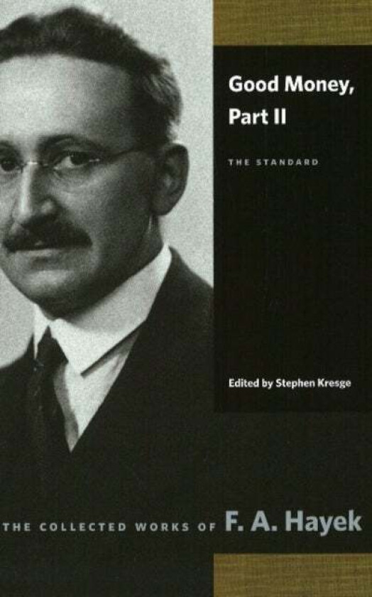 Good Money av F A Hayek